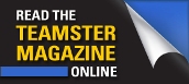 Visit www.teamster.org/teamster-magazine-archive!